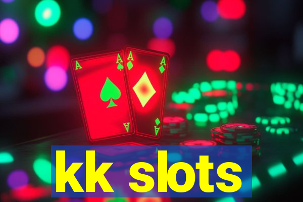 kk slots